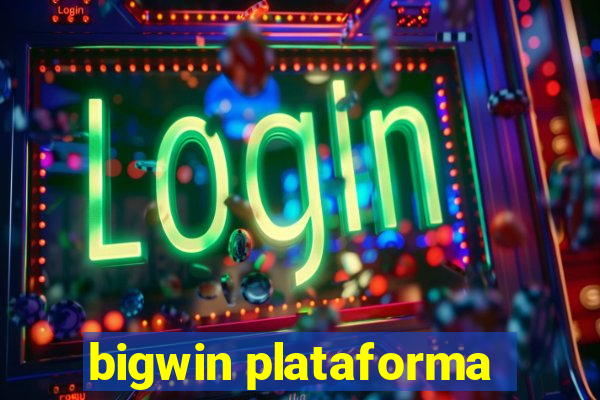 bigwin plataforma